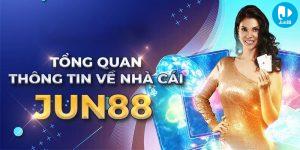 Tổng quan tất tận tật về Jun88